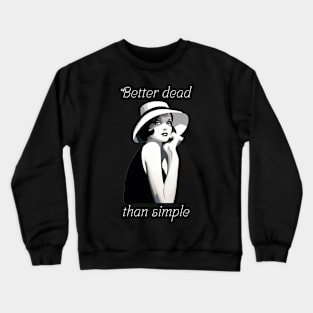 Better dead than simple girl retro vintage Crewneck Sweatshirt